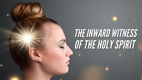 The Inward Witness of the Holy Spirit