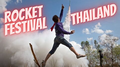 Rocket Festival Thailand Bun Bang Fai ประเพณีบุญบั้งไฟ