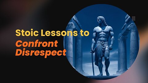 Embrace the Storm: 10 Stoic Lessons to Confront Disrespect