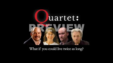 Quartet (Preview) - What if you could live twice as long?