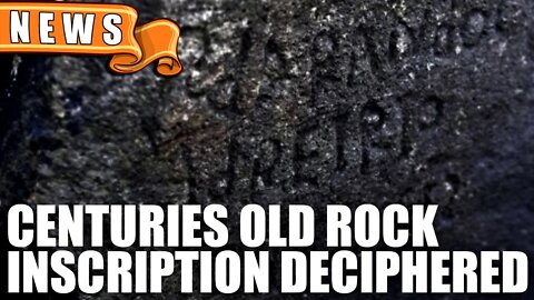 Centuries Old Rock Inscription Deciphered