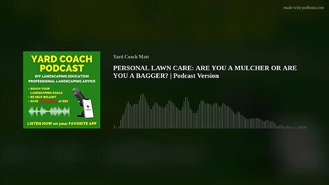 PERSONAL LAWN CARE: ARE YOU A MULCHER OR ARE YOU A BAGGER? | Podcast Version