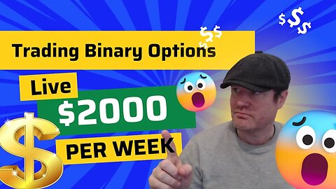 Trading Binary Options Live 2000 dollar a Week