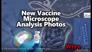 A Microscopy Analysis of the Pfizer Vaccine - 10-18-21