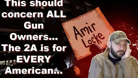 Amir Locke should concern ALL Gun Owners... The 2A is for EVERY American of every color & creed...