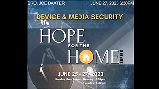 Hope For The Home Part 5--Tue PM--June 27, 2023