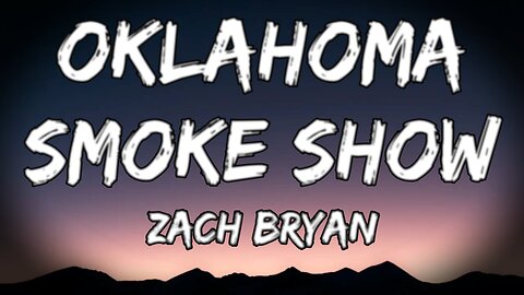 🔴 Zach Bryan - Oklahoma SmokeShow (LYRICS)