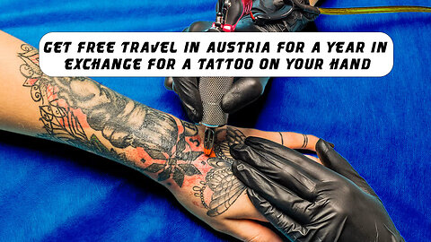 Get free travel in Austria for a year in exchange for a tattoo on your hand @InterestingStranger