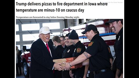 TRUMP DELIVERS PIZZAS TO FIRE DEPARTMENT IN IOWA - TEMPERATURES MINUS 10 DEGREES -VIDEO TEXT ARTICLE - 35 secs.