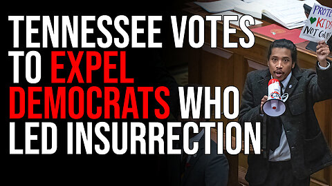 Tennessee Votes To EXPEL Democrats Who Led Insurrection