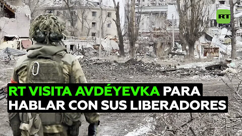 RT visita Avdéyevka para hablar con sus liberadores