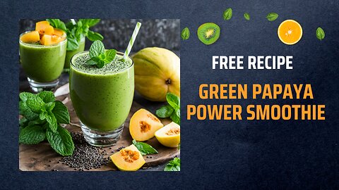 Free Green Papaya Power Smoothie Recipe 🌿🥭