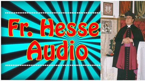 Fr. Hesse: Martin Luther, Saint or Sinner (Audio + Video Footage)