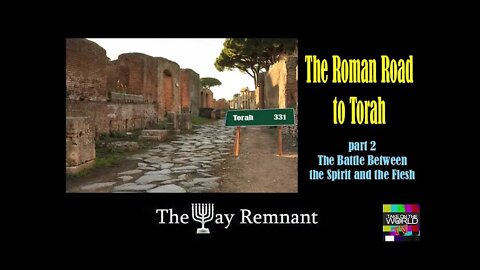 The Roman Road to Torah pt 2 The Battle Between the Spirit and the Flesh