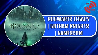 Hogwarts Legacy's BIG WEEK | Gamescom 2022 Thoughts | Gotham Knights Boss Fight - Week Recap