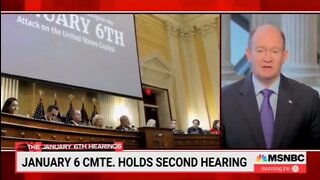 Democrat Slobbers Over Jan 6 Hearings: Remarkable, Riveting, Compelling