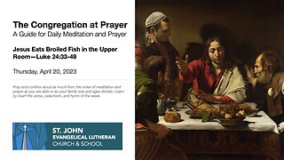 Jesus Eats Broiled Fish in the Upper Room—Luke 24:33-49