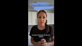 Misconceptions of Addiction