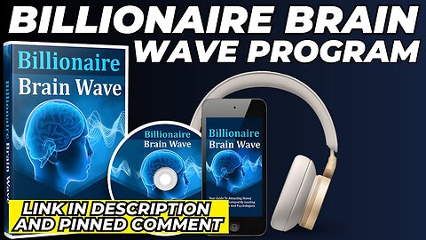 BILLIONAIRE BRAIN WAVE PROGRAM REVIEW: THE KEY TO WEALTH AND SUCCESS! BILLIONAIRE BRAIN WAVE REVIEWS