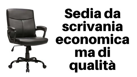 Sedia da scrivania economica ma di qualità