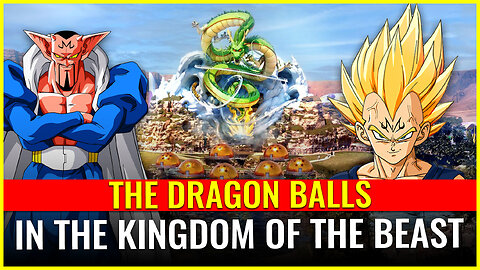 The dragon balls in the kingdom of the beast