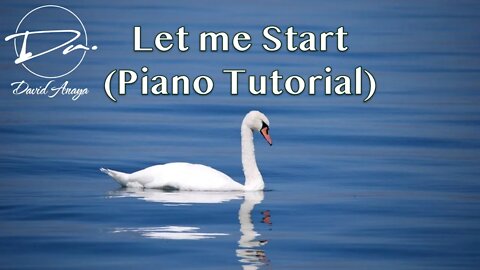 Let me Start (David Anaya) | Husna EP | Piano Tutorial