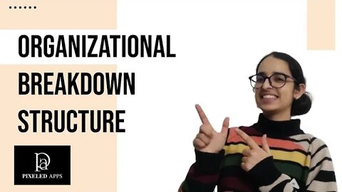 Organizational Breakdown Structure | Project Management | Effective Management System | Pixeled Apps