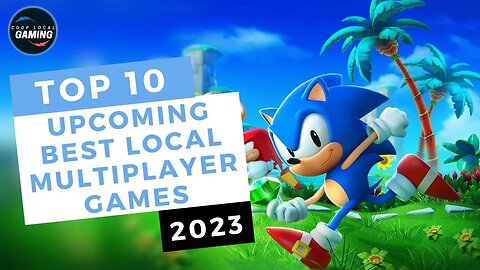 Top 10 Upcoming Best Local Multiplayer Games in 2023