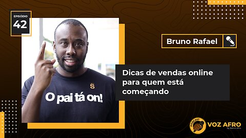 #42 - DICAS DE VENDAS ONLINE PARA QUEM ESTÁ COMEÇANDO - Bruno Rafael