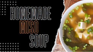 HOMEMADE MISO SOUP