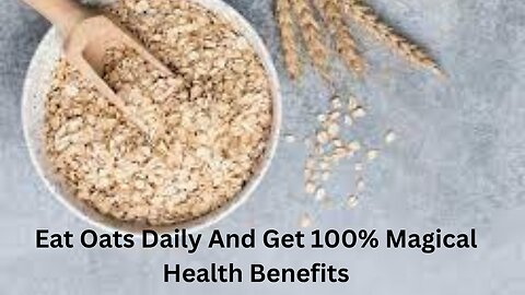 Eat Oats Daily | Get 100% Magical Health Benefits