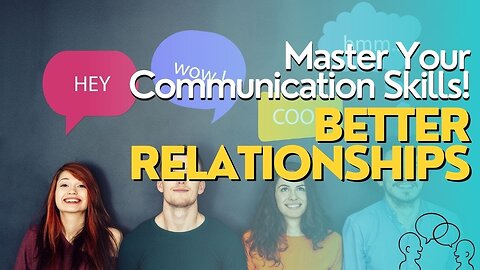 The Art of Effective Communication: Skills for Better Relationships
