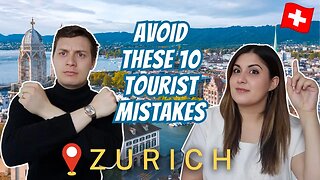 10 Tourist Mistakes to Avoid in ZURICH, SWITZERLAND | What to know before visiting Zurich