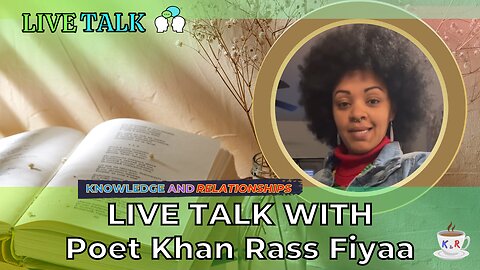 Live Talk with Poet Khan Rass Fiyaa
