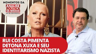 Rui Costa Pimenta detona Xuxa e seu identitarismo nazista | Momentos da Análise Política da Semana