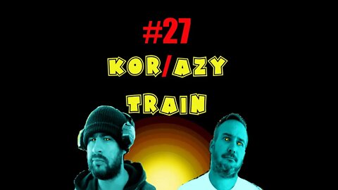 COOKIE & CREAM PODCAST episode 27, Kor/Azy Train