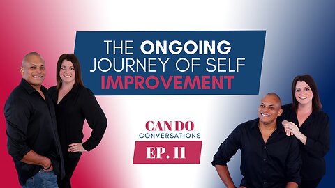 The Ongoing Journey of Self-Improvement - Can Do Conversations Q&A Edition