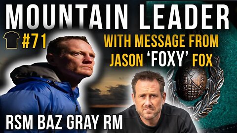 Royal Marines Mountain Leader (ML) | RSM Baz Gray | Plus Message From Jason Fox SBS