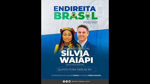 ENDIREITA BRASIL - Deputado Tenente-coronel Zucco entrevista Silvia Waiãpi