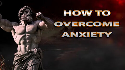 7 Important Principles for Ending Anxiety (STOIC TEACHINGS)