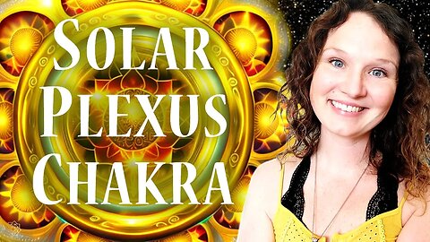 Solar Plexus Chakra: Energy Medicine to Activate Joy, Heal Digestive System, & Get Grounded!