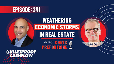 BCF 341: Weathering Economic Storms in Real Estate with Chris Prefontaine