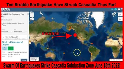 Swarm Of Large Earthquakes Cascadia Subduction Zone June 15th 2022!