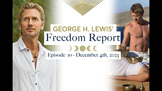 George H. Lewis' Freedom Report - December 4th, 2023