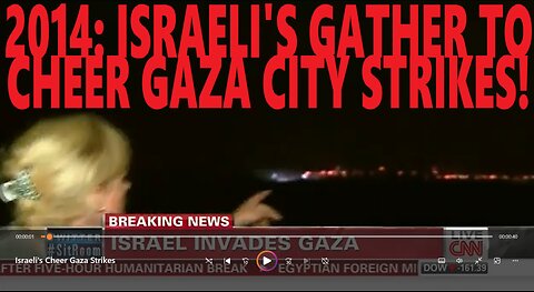2014: Israeli's Gather to CHEER as IDF Strikes Gaza City!