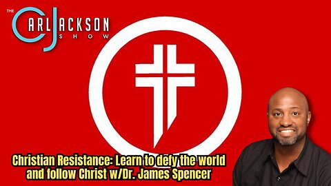 Christian Resistance: Learn to defy the world and follow Christ w/Dr. James Spencer