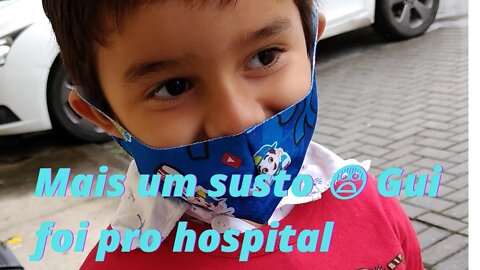 #ABAULAMENTODEFIMOSE Levamos o Gui no hospital- Remédio errado - Corremos pro pediatra. Susto 😨