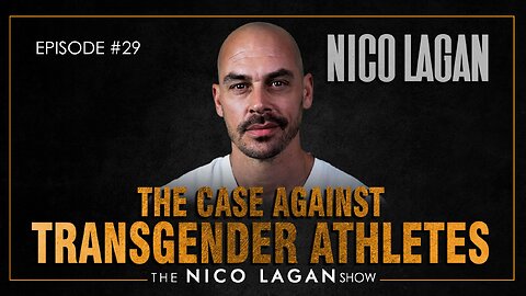 The Case Against Transgender Athletes | The Nico Lagan Show