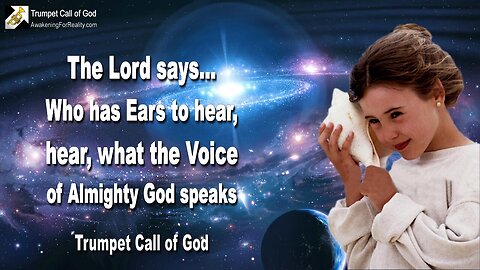 Jan 21, 2010 🎺 The Lord says... Those who have Ears to hear, hear to what the Voice of Almighty God speaks