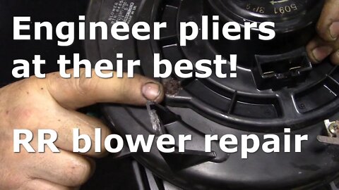 A classic job for the Engineer pliers and testing the RR blower!